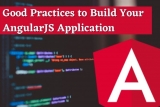 Good Practices to Build Your AngularJS Application