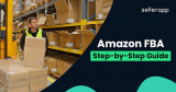 Step-by-Step Guide: How to Sell on Amazon FBA as a Beginner